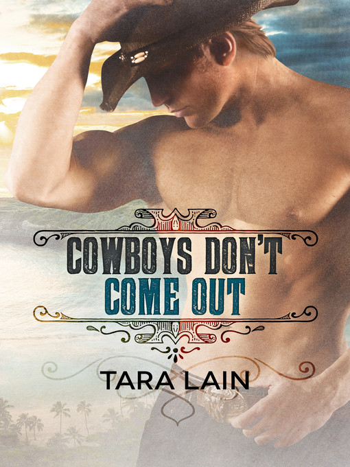 Title details for Cowboys Don't Come Out by Tara Lain - Available